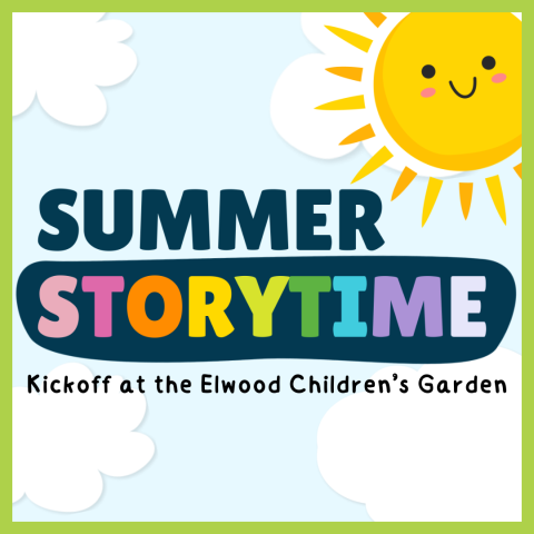 Summer Storytime Kickoff at the Elwood Children's Garden