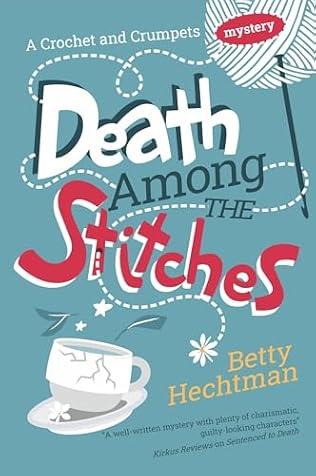 Death Among the Stitches by Betty Hetchman