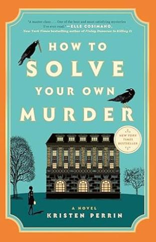 How to Solve Your Own Murder by Kristen Perrin