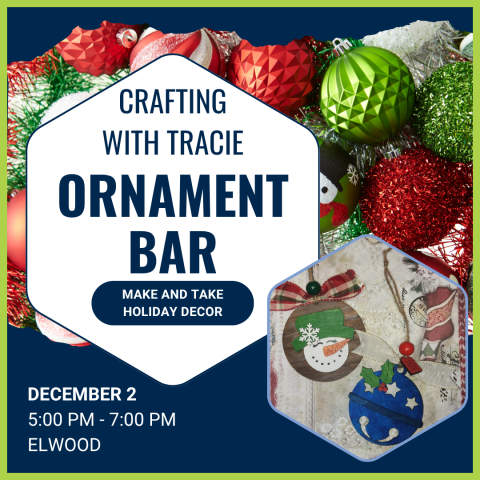 Ornament Bar with Tracie at the Elwood Branch